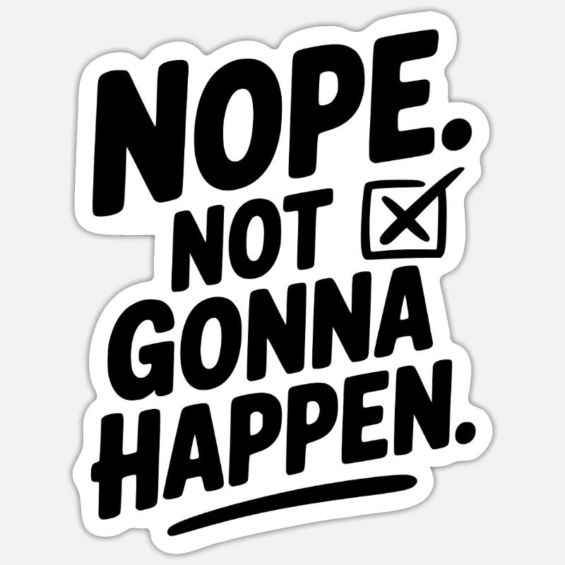 Non. Ça n’arrivera pas. Sticker taille S (10 x 10 cm)