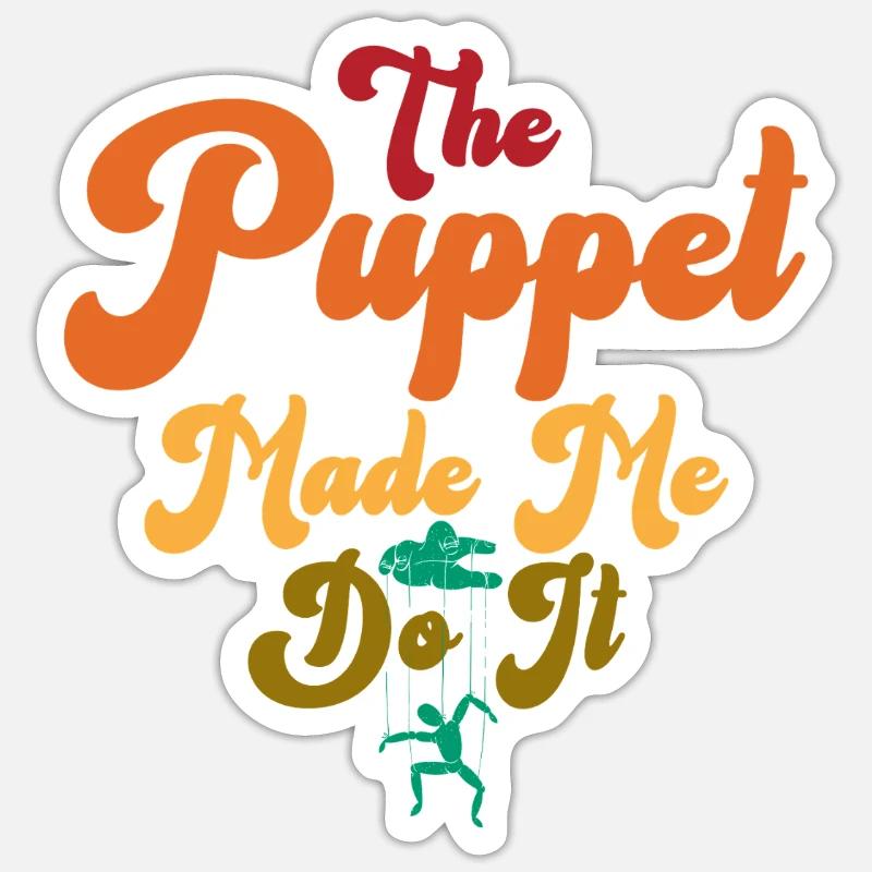 The Puppet Made Me Do It Sticker size S (10 x 10 cm)
