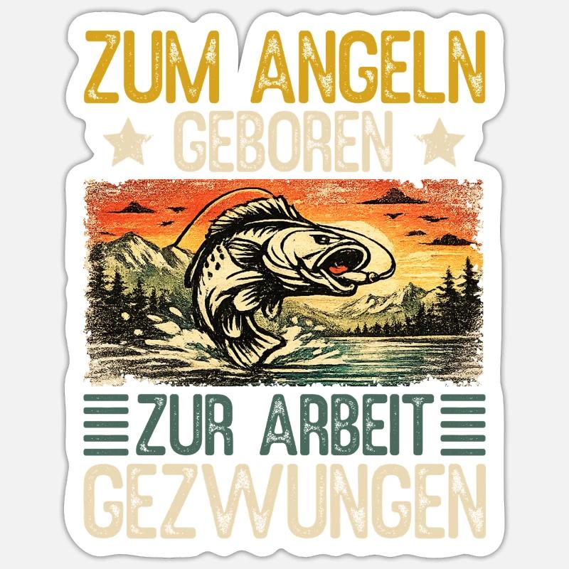 Né pour pêcher, forcé de travailler, pêcheur Sticker taille S (10 x 10 cm)