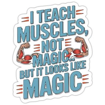 PT Educator I Teach Muscles Not Magic PT Mentoring - Sticker Größe S (10 x 10 cm) - Mattweiß - Vorne
