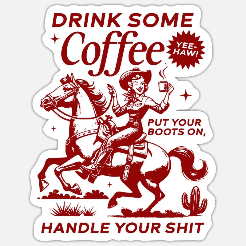 Drink Some Coffee, Handle Your Shit - Sticker Größe S (10 x 10 cm) - Mattweiß