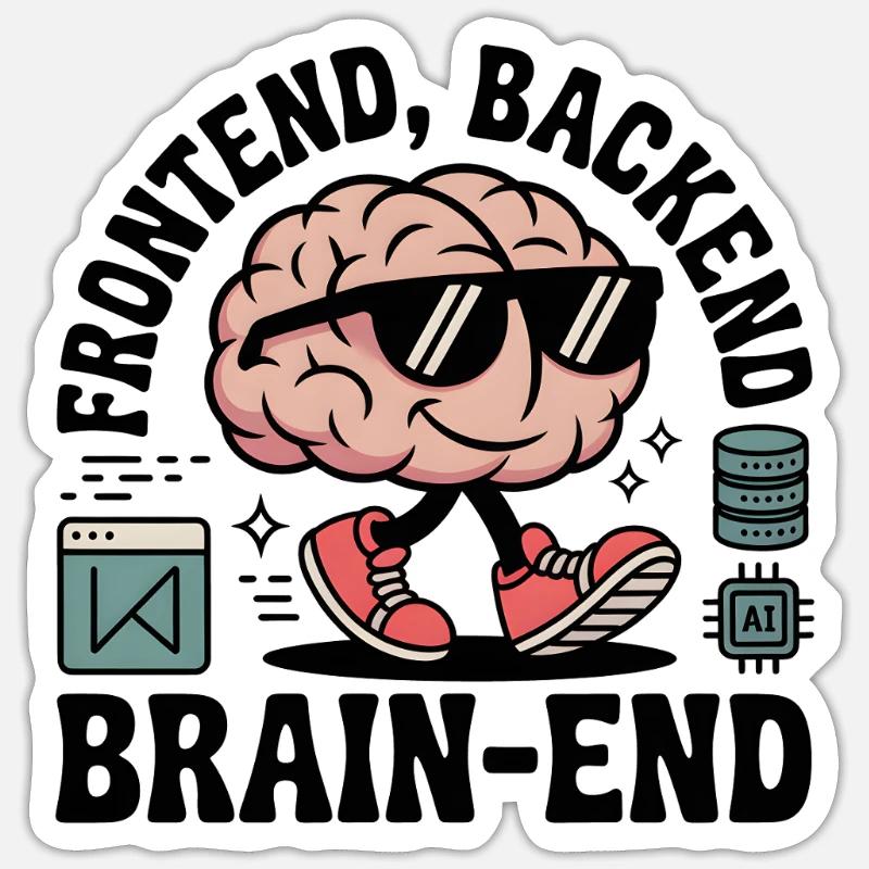 Frontend, Backend, Brain-End | Entwickler Sticker Größe S (10 x 10 cm)