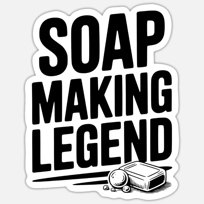 Soap Making Legend - Sticker size S (10 x 10 cm) - white matte