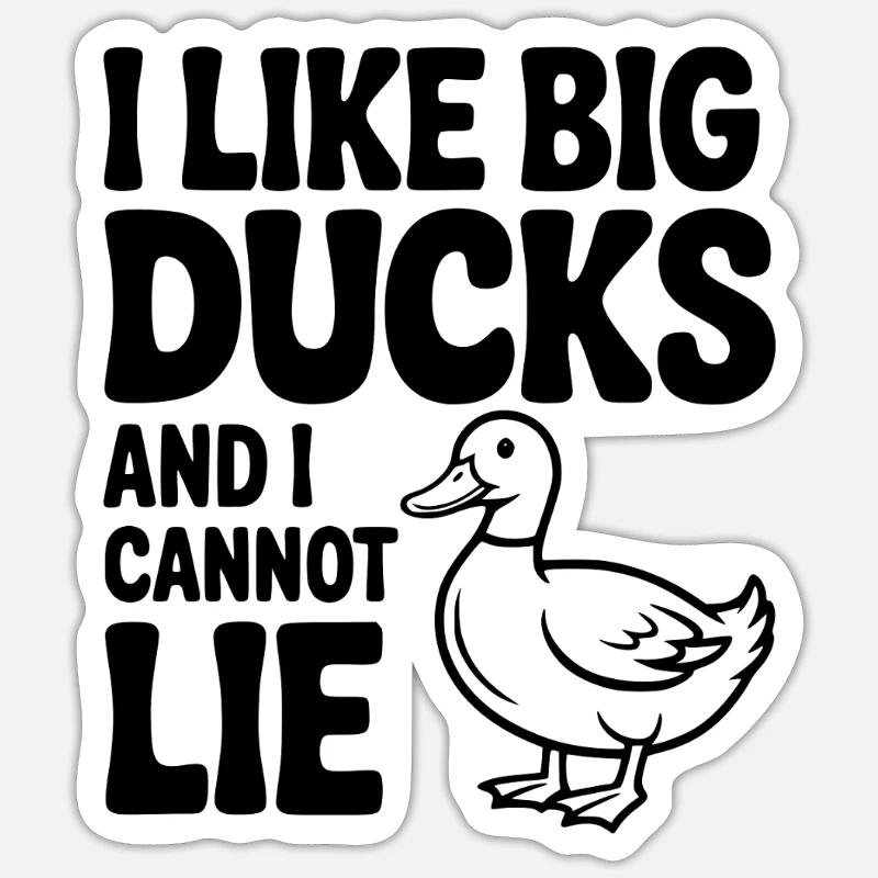 I Like Big Ducks and I Cannot Lie Sticker size S (10 x 10 cm)