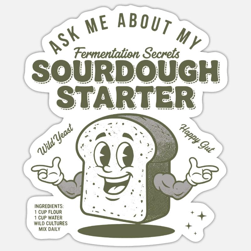 Sourdough Starter Bread Baking Baker Sourdough - Sticker size S (10 x 10 cm) - white matte