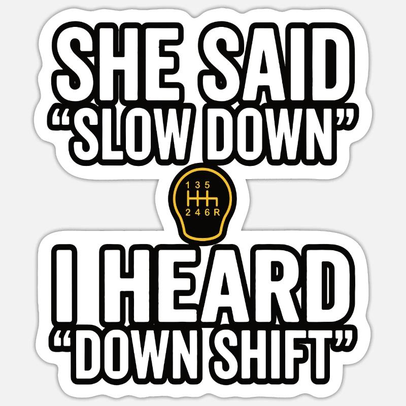Down Shift Saying Manual Transmission - Sticker size S (10 x 10 cm) - white matte