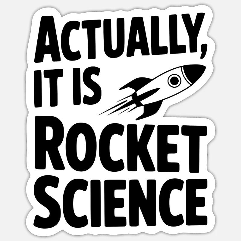 Actually It Is Rocket Science Sticker size S (10 x 10 cm)
