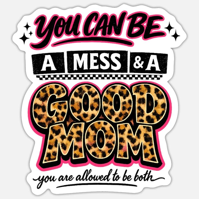 Unordentliche Mutter immer noch ein gutes Muttertagshemd Sticker Größe S (10 x 10 cm)