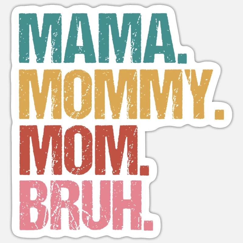 Mama Mommy Mom Bruh Bold Stack Text Sticker size S (10 x 10 cm)