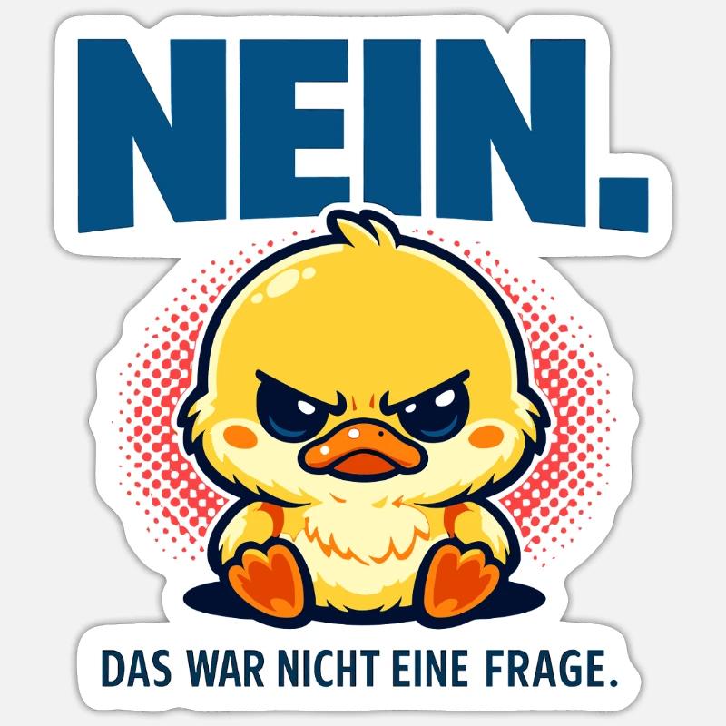 Nein das war nicht eine Frage Ente Statement Sticker Größe S (10 x 10 cm)
