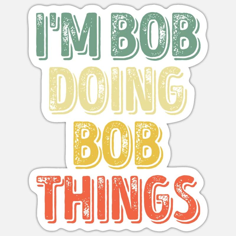 Bob Doing Bob Things - Sticker size S (10 x 10 cm) - white matte
