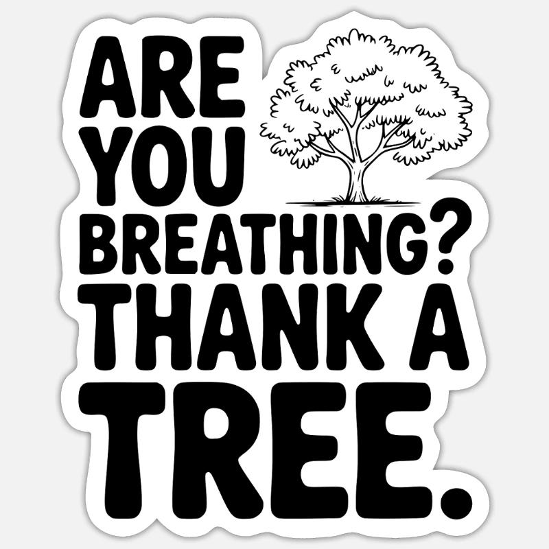 Atmest du? Danke einem Baum. - Sticker Größe S (10 x 10 cm) - Mattweiß