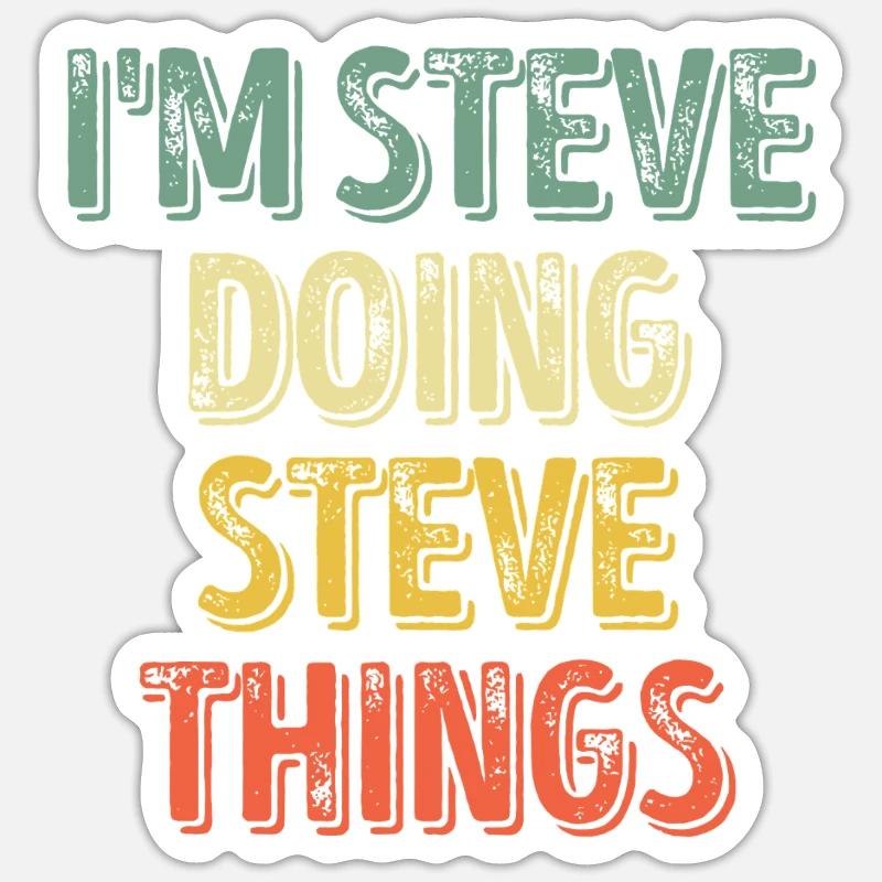 I'm Steve Doing Steve Things - Sticker size S (10 x 10 cm) - white matte