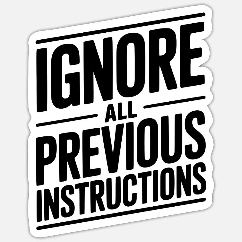 Ignore All Previous Instructions - Sticker size S (10 x 10 cm) - white matte
