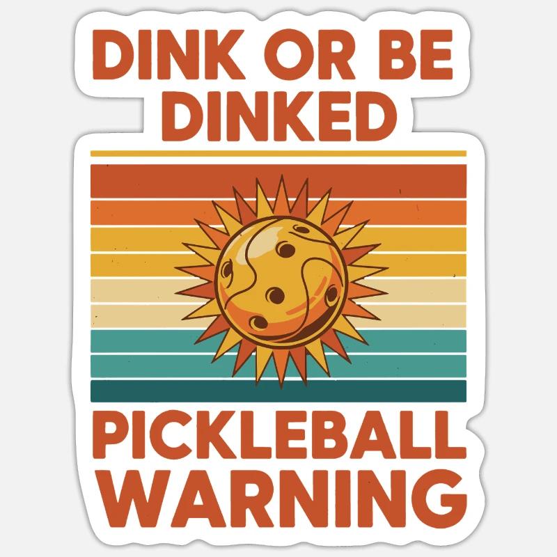 Pickleball-lustiger Spieler Dink Oder Werde Dinked Sticker Größe S (10 x 10 cm)