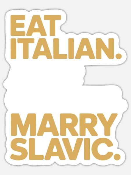 Eat Italian Drive German Marry Slavic Balkan Auto - Sticker Größe S (10 x 10 cm) - Mattweiß