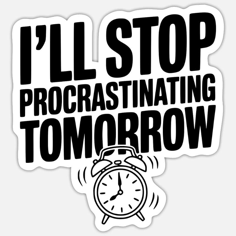 I'll Stop Procrastinating Tomorrow Sticker size S (10 x 10 cm)