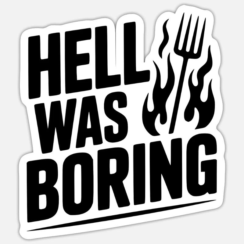 Hell Was Boring Sticker size S (10 x 10 cm)