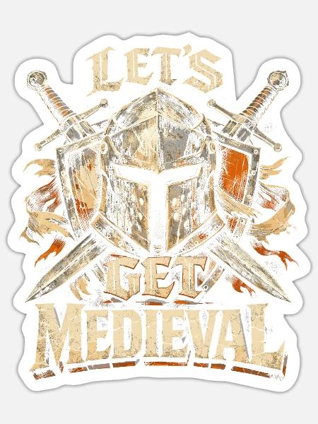 Mittelalterfest Mittelaltermarkt Lets Get Medieval - Sticker Größe S (10 x 10 cm) - Mattweiß