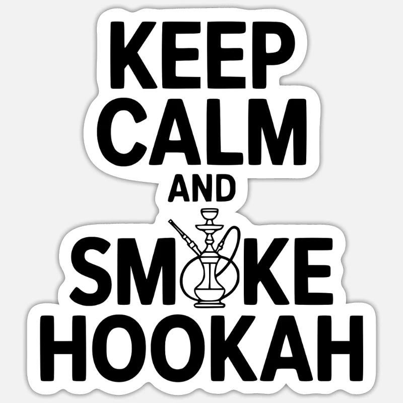 Keep Calm And Smoke Hookah - Sticker size S (10 x 10 cm) - white matte