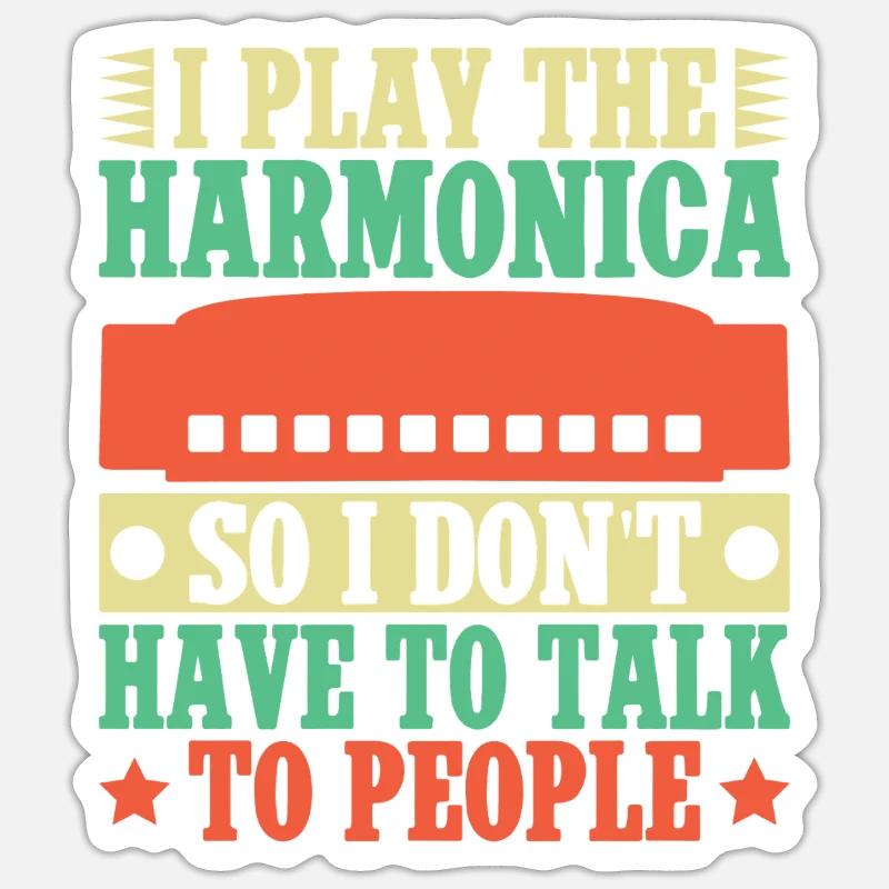 Funny Harmonica Player I Play Don´t Talk Harmonica Sticker Größe S (10 x 10 cm)