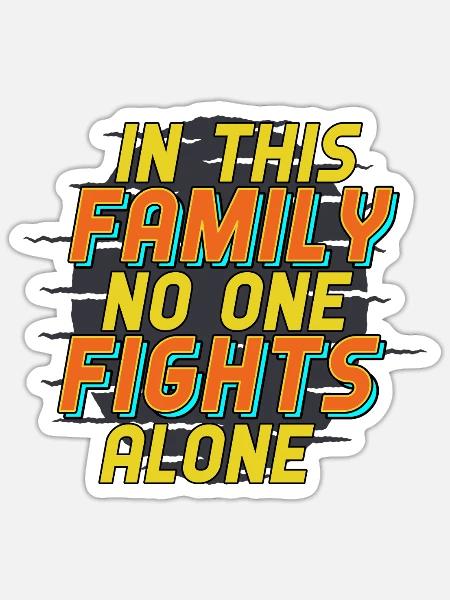 Familie: Niemand kämpft allein – Unterstützungszitat - Sticker Größe S (10 x 10 cm) - Mattweiß
