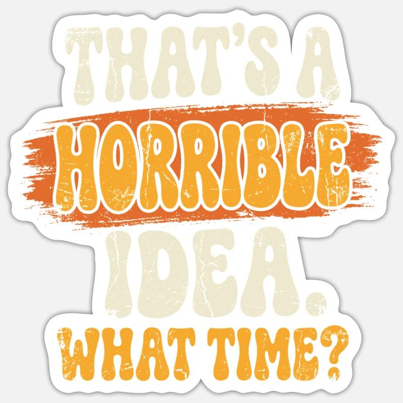 Horrible idée à dire - Sticker taille S (10 x 10 cm) - blanc mat