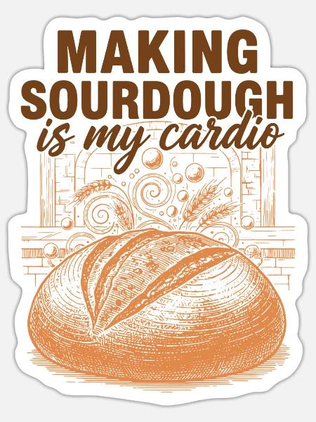 Sauerteig machen ist mein Cardio-Brot - Sticker Größe S (10 x 10 cm) - Mattweiß