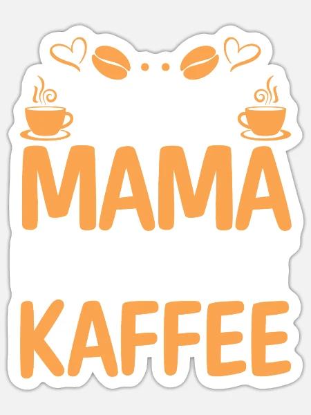 Kaffee Kaffeeliebhaber Mutter Mama - Sticker Größe S (10 x 10 cm) - Mattweiß