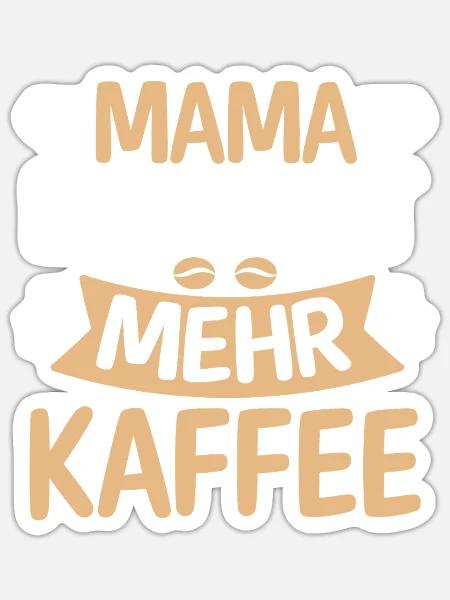 Kaffee Kaffeeliebhaber Mutter Mama - Sticker Größe S (10 x 10 cm) - Mattweiß