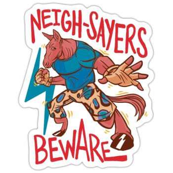 Rider Rider Horse Neigh-Sayers Beware - Sticker size S (10 x 10 cm) - white matte - Front