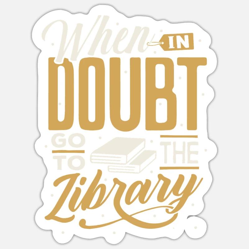 When in Doubt Library Quote - Sticker size S (10 x 10 cm) - white matte