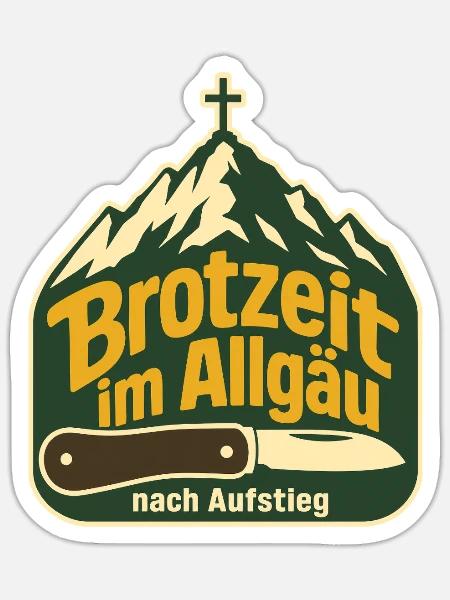 Brotzeit im Allgaeu nach Aufstieg Hiking Saying - Sticker Größe S (10 x 10 cm) - Mattweiß