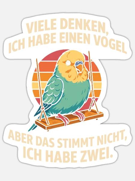 Viele Denken Ich Habe Einen Vogel Wellensittich - Sticker Größe S (10 x 10 cm) - Mattweiß