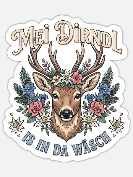 Mei Dirndl is in da Wäsch Trachten Ersatz Hirsch - Sticker Größe S (10 x 10 cm) - Mattweiß