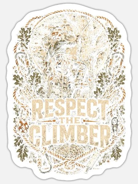 Baumpfleger Baumpflege Respect The Climber - Sticker Größe S (10 x 10 cm) - Mattweiß