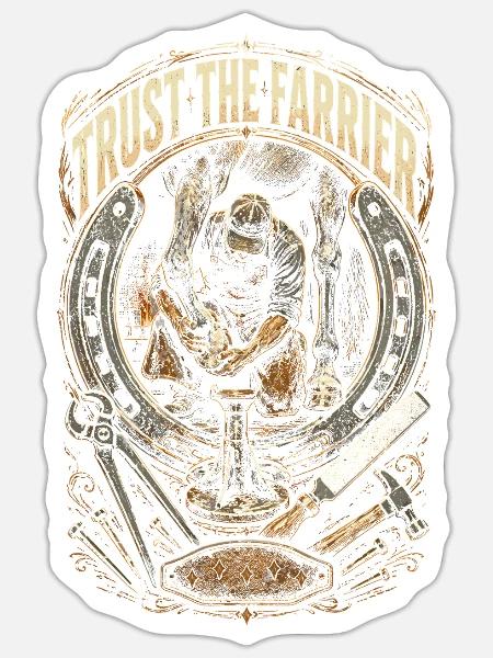 Hufschmied Hufschmiede Trust The Farrier - Sticker Größe S (10 x 10 cm) - Mattweiß