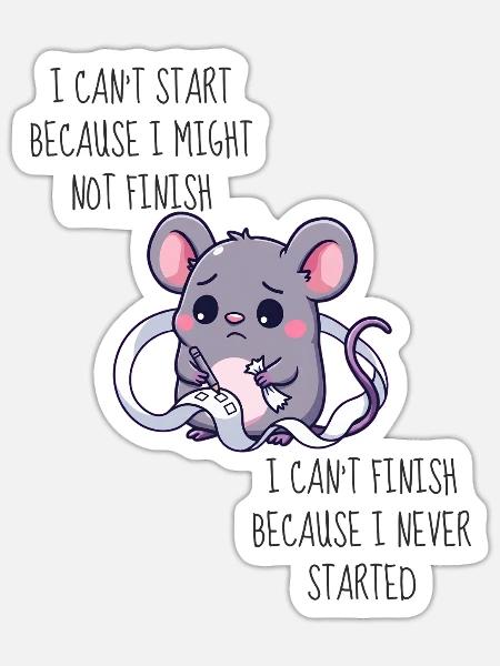 Ich kann nicht anfangen, weil ich vielleicht nicht fertig werde - Sticker Größe S (10 x 10 cm) - Mattweiß