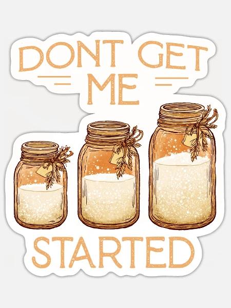 Don't Get Me Started Jars - Sticker Größe S (10 x 10 cm) - Mattweiß