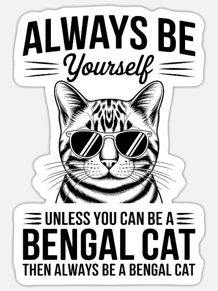 Bengalkatze Spruch Katze Witz Bengalkatze Geschenk - Sticker Größe S (10 x 10 cm) - Mattweiß