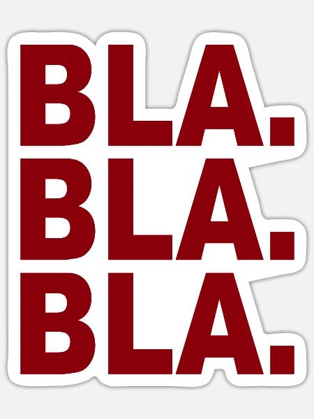 Bla Bla Bla - Sticker Größe S (10 x 10 cm) - Mattweiß