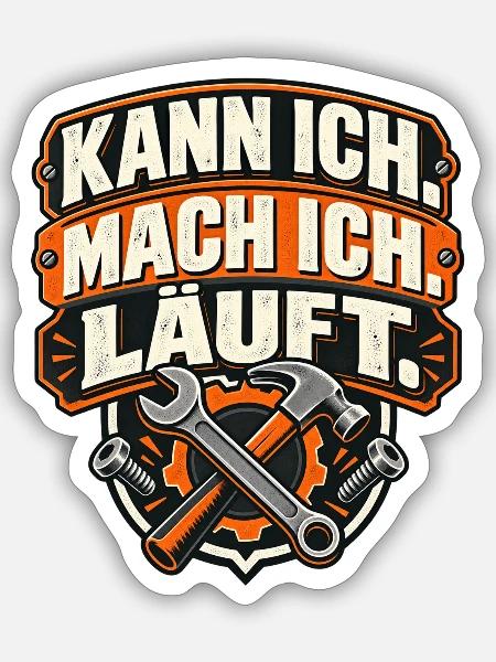 Kann ich. Mach ich. Läuft. Handwerker - Sticker Größe S (10 x 10 cm) - Mattweiß