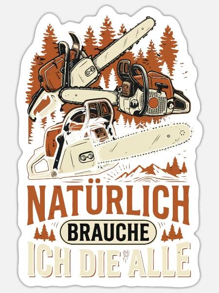 Natürlich Brauche Ich Die Alle - Sticker Größe S (10 x 10 cm) - Mattweiß