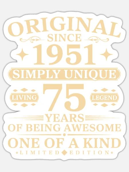 Original since 1951 Unique 75th Birthday - Sticker Größe S (10 x 10 cm) - Mattweiß