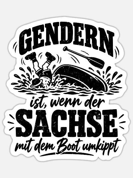Gendern ist, wenn der Sachse mit dem Boot umkippt - Sticker Größe S (10 x 10 cm) - Mattweiß