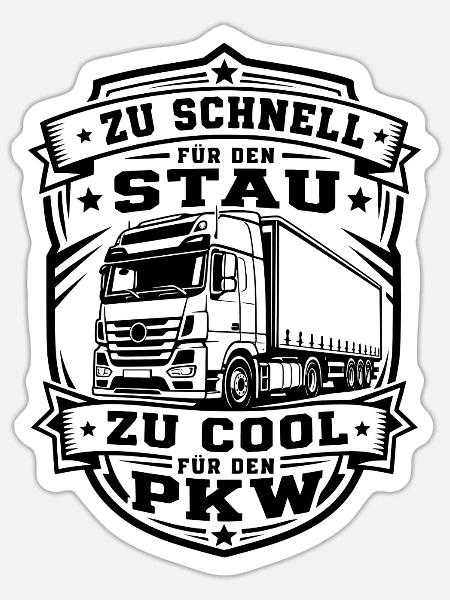 Trucker Spruch - Sticker Größe S (10 x 10 cm) - Mattweiß