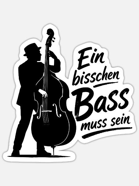 Kontrabass - Ein bisschen Bass muss sein - Sticker Größe S (10 x 10 cm) - Mattweiß
