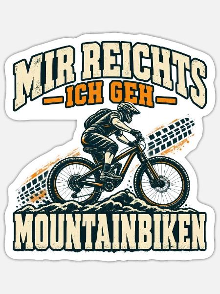 Mir reichts – ich geh Mountainbiken - Sticker Größe S (10 x 10 cm) - Mattweiß
