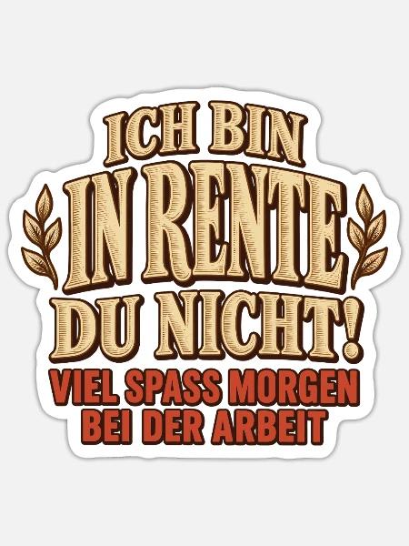 Ich bin in Rente du nicht – Ruhestand Spruch - Sticker Größe S (10 x 10 cm) - Mattweiß