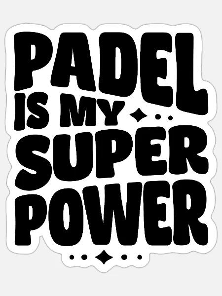 Padel is my Superpower - Sticker Größe S (10 x 10 cm) - Mattweiß